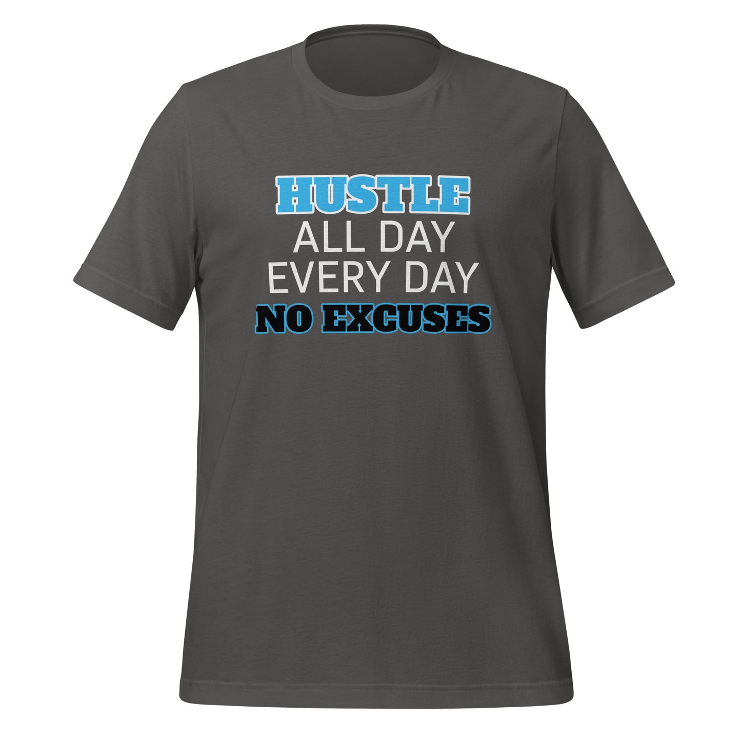 HUSTLE ALL DAY EVERY DAY NO EXCUSES T-Shirt