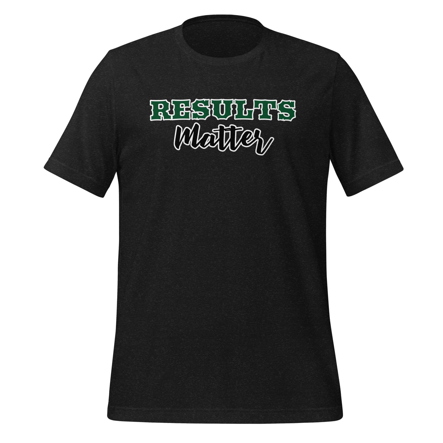 Results Matter T-Shirt