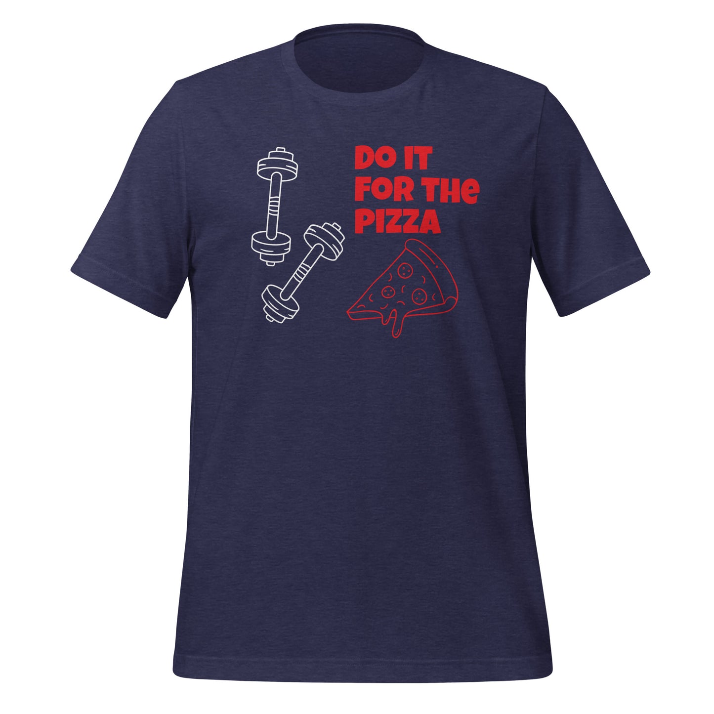 Do it for the Pizza T-Shirt