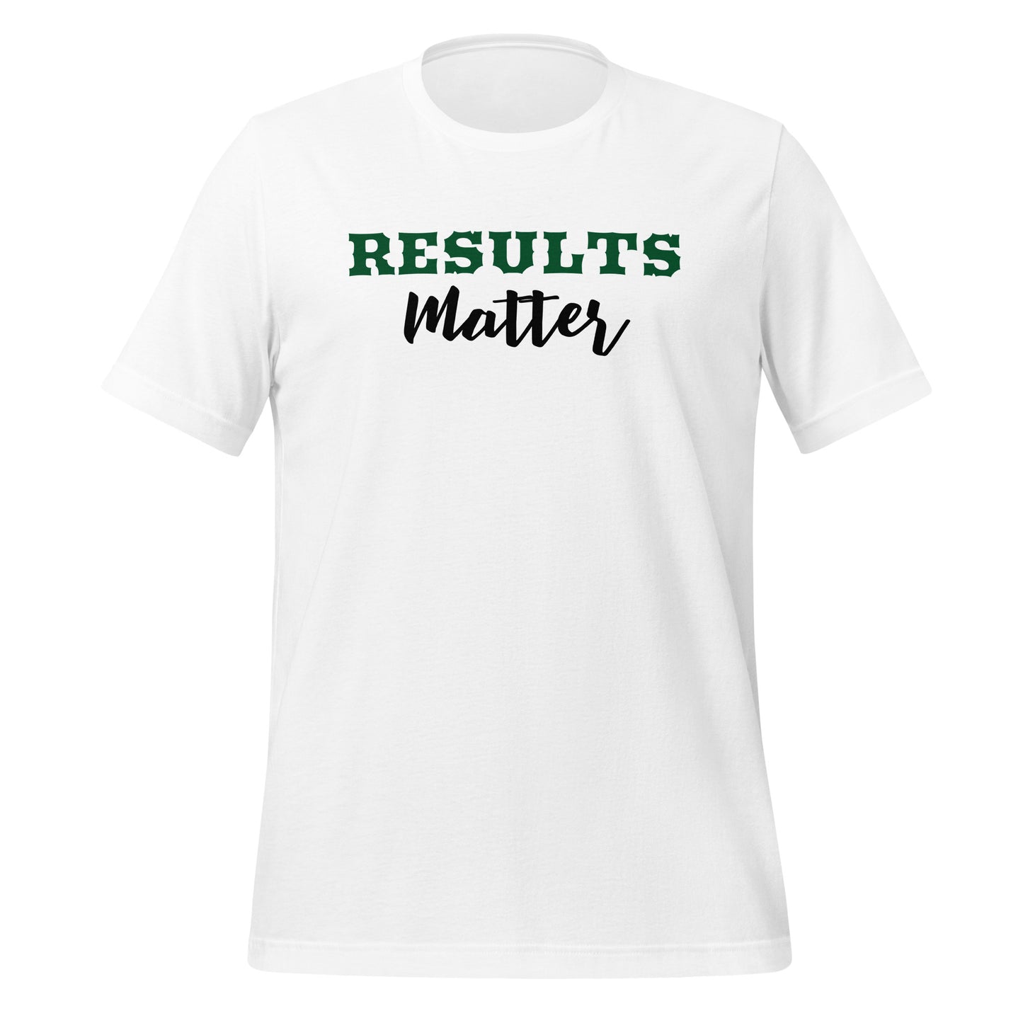 Results Matter T-Shirt