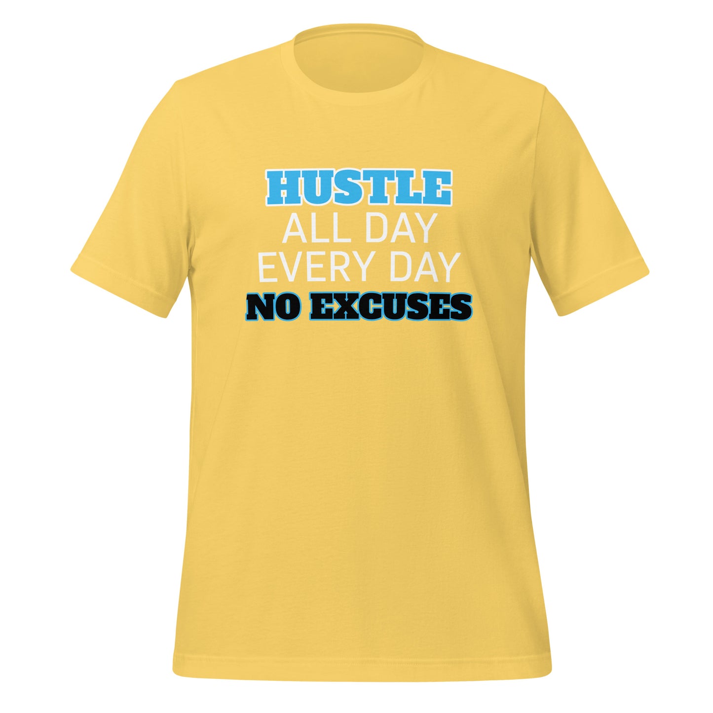 HUSTLE ALL DAY EVERY DAY NO EXCUSES T-Shirt